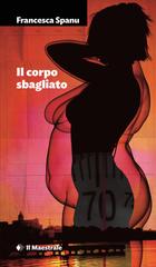 Francesca Spanu – Il corpo sbagliato (2025)