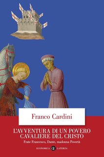 Franco Cardini - L'avventura di un povero cavaliere del Cristo (2023)