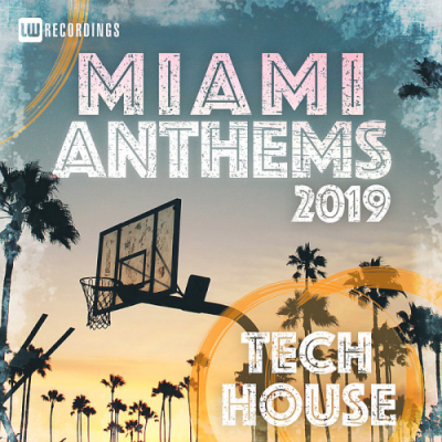 VA - Miami 2019 Anthems Tech House (2019)