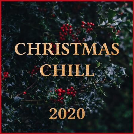 Various Artists - Christmas Chill 2020 - Calm & Cozy Xmas Songs (2020)