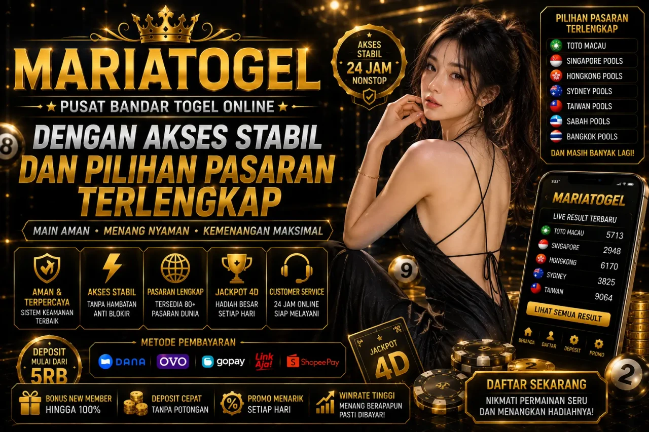MARIATOGEL : Pusat Bandar Togel Online dengan Akses Stabil dan Pilihan Pasaran Terlengkap