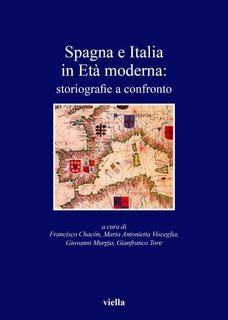 Francisco Chacón, Maria Antonietta Visceglia - Spagna e Italia in età moderna (2009)