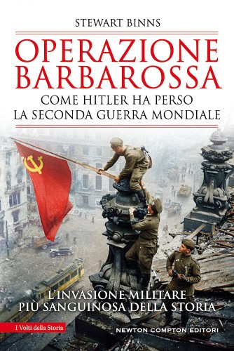 Stewart Binns - Operazione Barbarossa. Come Hitler ha perso la Seconda guerra mondiale (2021)