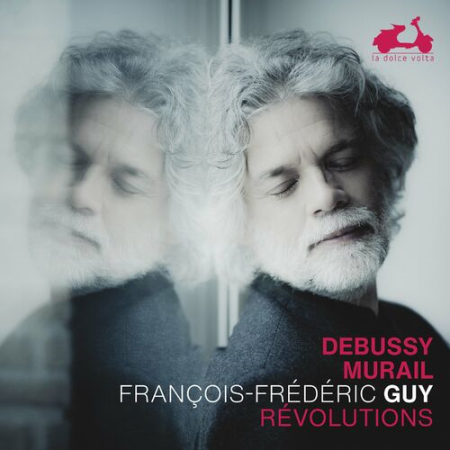 Francois-Frederic Guy - Debussy & Murail: Revolutions (2022)