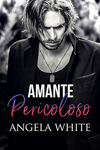 Angela White – Amante pericoloso (Beauty and the Beast Vol. 3) (2021)