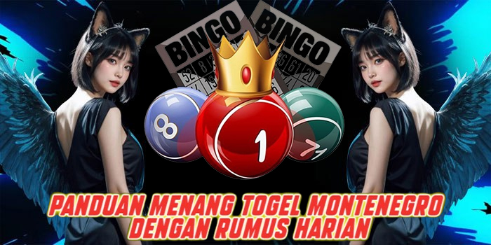 Panduan Menang Togel Montenegro Dengan Rumus Harian