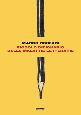 Marco Rossari - Piccolo dizionario delle malattie letterarie (2025)