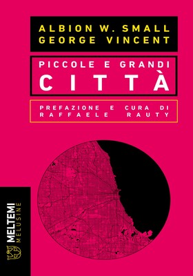 Albion W. Small, George Vincent - Piccole e grandi città (2026)