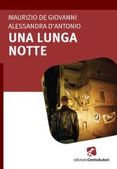 Maurizio de Giovanni, Alessandra D’Antonio – Una lunga notte (2015)