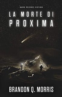 Brandon Q. Morris - La morte di Proxima. Trilogia di Proxima vol.2 (2021)
