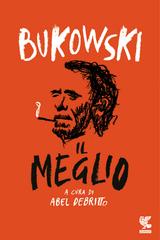 Charles Bukowski – Il meglio (2018)