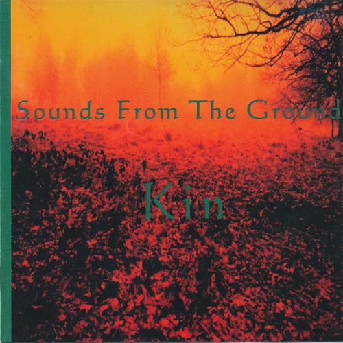Sounds From The Ground - Kin (1995) Sounds From The Ground - Kin (1995)