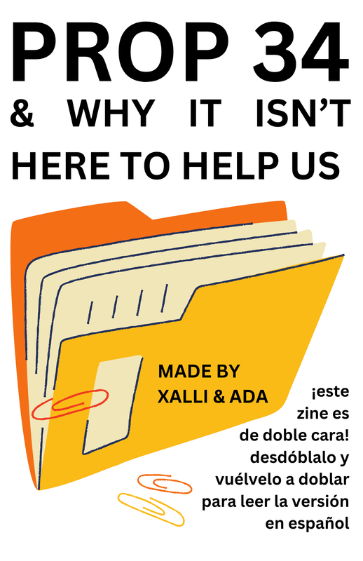 The cover page of a zine titled 'PROP 34 & WHY IT ISN'T HERE TO HELP US.'