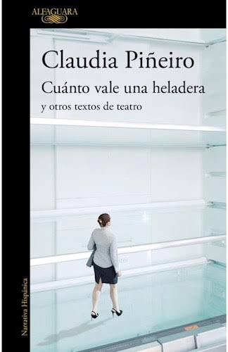 CUANTO VALE UNA HELADERA, CLAUDIA PIÑEIRO