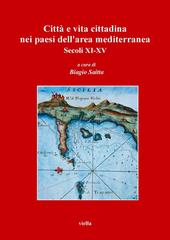 Biagio Saitta - Città e vita cittadina nei paesi dell'area mediterranea. Secoli XI-XV (2011)