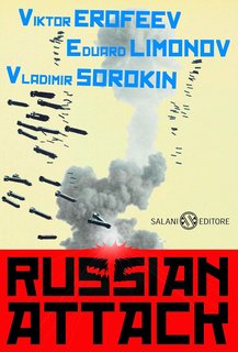 Viktor Erofeev, Eduard Limonov, Vladimir Sorokin - Russian Attack. Antologia di racconti russi (2013)