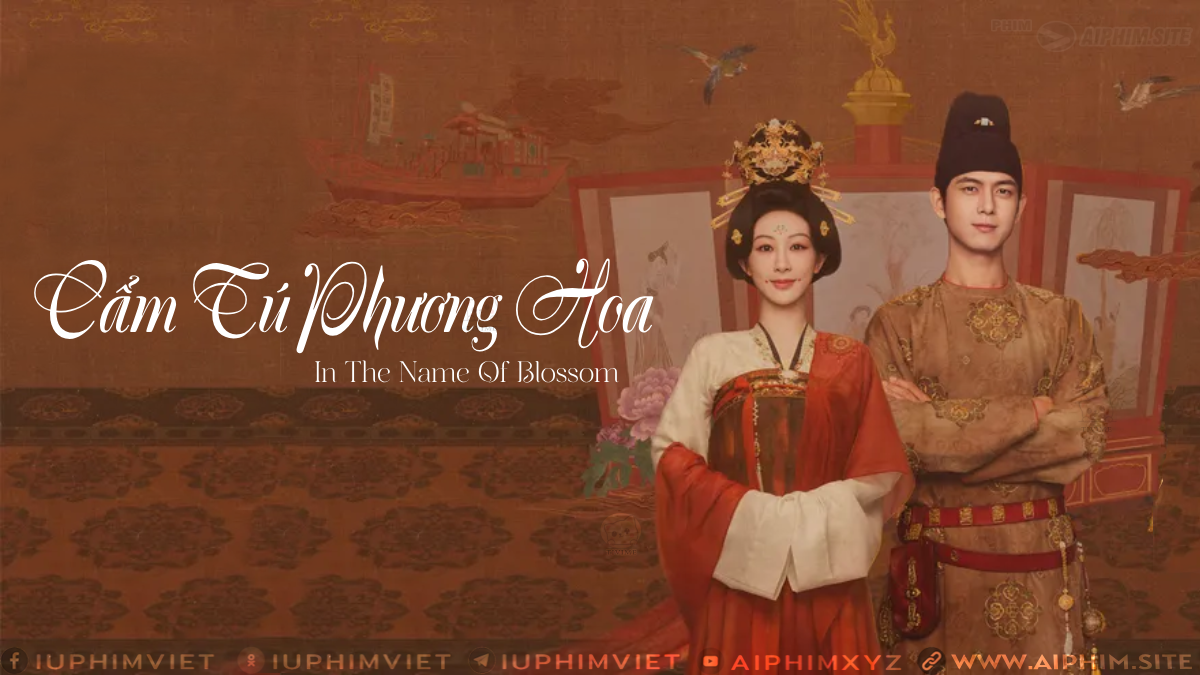 Cẩm Tú Phương Hoa - In The Name Of Blossom (2025)