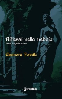 Eleonora Fossile - Riflessi nella nebbia (2023)