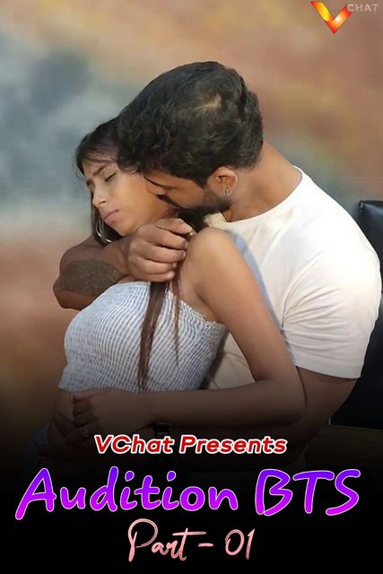 18+ Audition BTS Part-1 (2021) VChat Hindi Short Film 720p HDRip 250MB Download