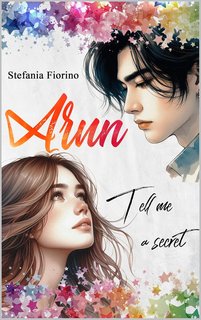 Stefania Fiorino - Arun Tell me a secret (2024)