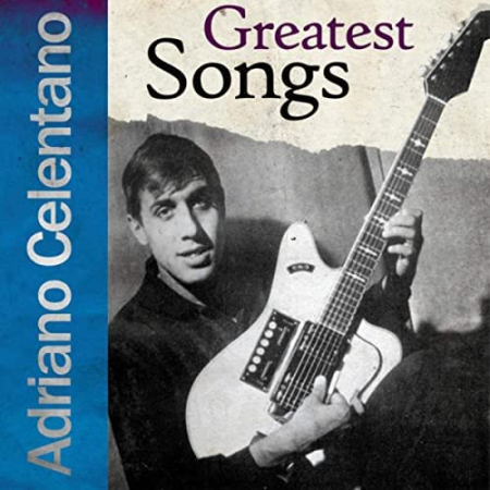 Adriano Celentano & Friends   Greatest Songs (2020)
