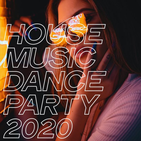 Various Artists - House Music Dance Party 2020