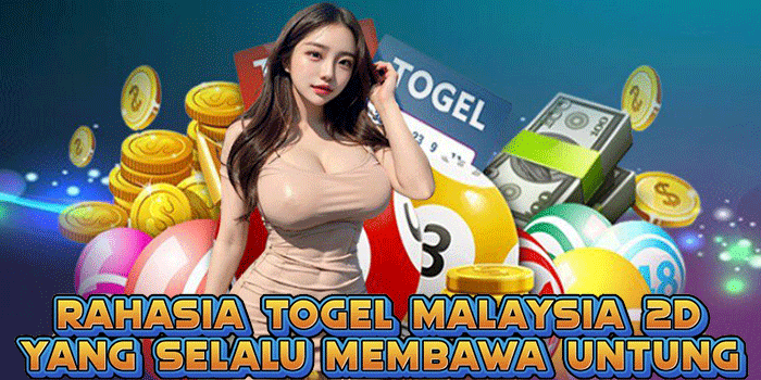 Rahasia Togel Malaysia 2D Yang Selalu Membawa Untung