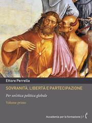 Ettore Perrella – Sovranità, libertà e partecipazione. Volume primo. Per un’etica politica globale (2025)