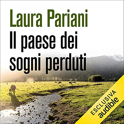Laura Pariani - Il paese dei sogni perduti. Anni e storie argentine (2021) (mp3 - 128 kbps)