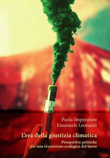 Paola Imperatore, Emanuele Leonardi - L'era della giustizia climatica. Prospettive politiche per una transizione ecologica dal basso (2023)