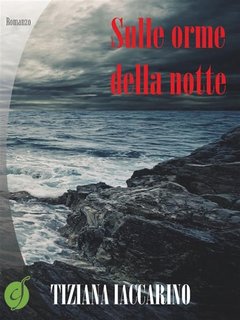 Tiziana Iaccarino - Sulle orme della notte (2012)
