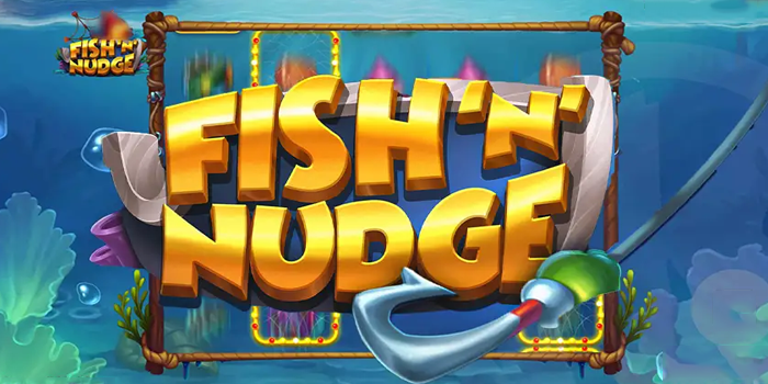 Rahasia Sukses Membaca Pola Slot Fish 'n' Nudge