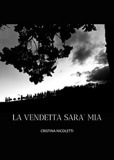 Cristina Nicoletti - La vendetta sarà mia (2022)