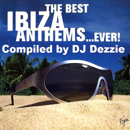 VA   The Best Ibiza Anthems... Ever! (1994 2020) (Compiled By Djdezzie)