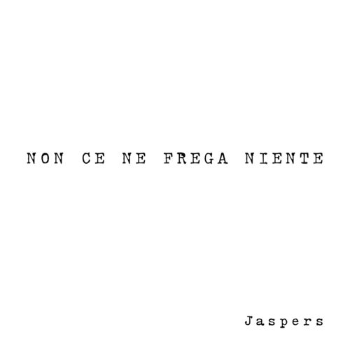 Jaspers - NON CE NE FREGA NIENTE [Album] (2019) .FLAC
