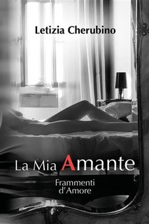 Letizia Cherubino - La mia Amante. Frammenti d'Amore (2021)