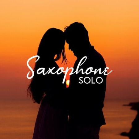 Sensual Chill Saxaphone Band - Saxophone Solo : Instrumental Songs About Love (2022)