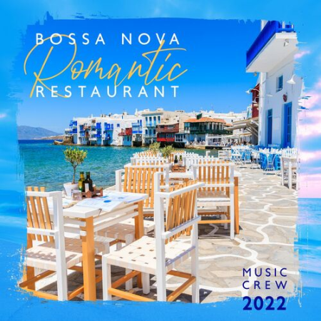 Romantic Restaurant Music Crew - Bossa Nova Romantic Restaurant Music Crew (2022)