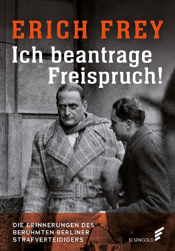 Erich-Frey-Ich-beantrage-Freispruch.jpg