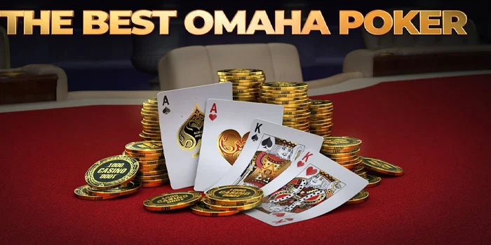 Omaha Poker Online Lebih Banyak Kartu, Lebih Banyak Peluang 