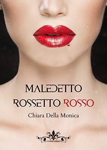 Chiara Della Monica ─ Maledetto rossetto rosso (2021)