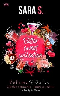 Sara S. - Bitter Sweet Collection. Volume unico (2023)