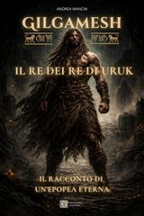Andrea Mancin – Gilgamesh. Il Re dei Re di Uruk (2026)