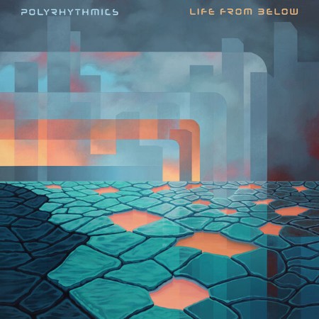 Polyrhythmics - Life From Below (2025)