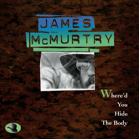 James McMurtry - Where'D You Hide The Body (Album Version) (1995)