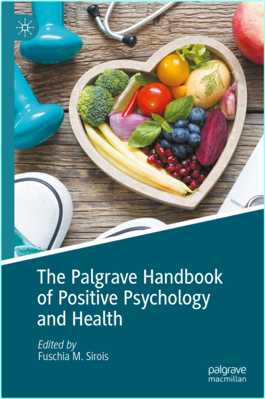 The Palgrave Handbook Of Positive Psychology And Health