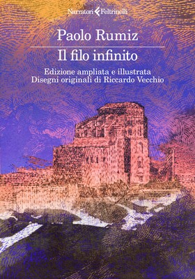 Paolo Rumiz - Il filo infinito. Edizione ampliata e illustrata (2025)