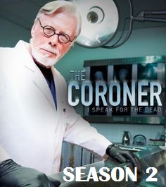  THE CORONER, I SPEAK FOR THE DEAD S2