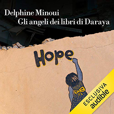 Delphine Minoui - Gli angeli dei libri di Daraya (2020) (mp3 - 128 kbps)
