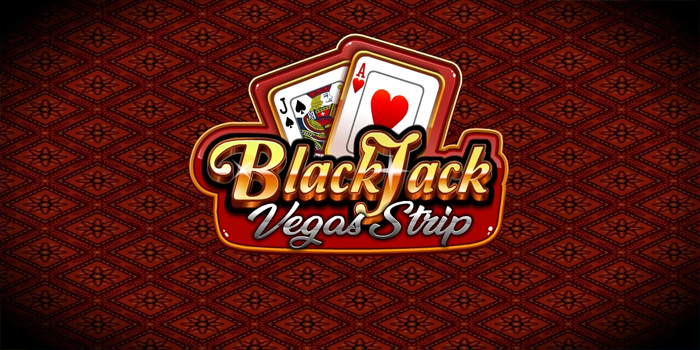 cara-memaksimalkan-pola-permainan-di-vegas-strip-blackjack
